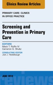 Screening and Prevention in Primary Care, An Issue of Primary Care: Clinics in Office Practice