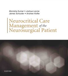 Neurocritical Care Management of the Neurosurgical Patient E-Book