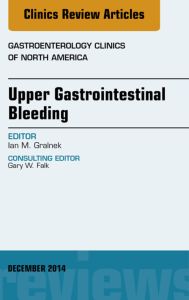 Upper Gastrointestinal Bleeding, An issue of Gastroenterology Clinics of North America