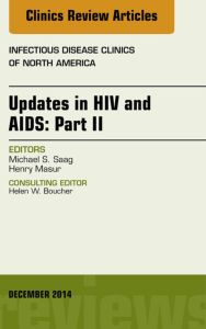 Updates in HIV and AIDS: Part II, An Issue of Infectious Disease Clinics