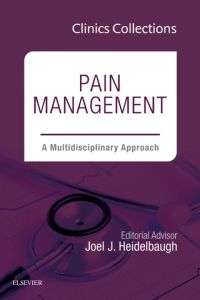 Pain Management: A Multidisciplinary Approach, 1e (Clinics Collections)