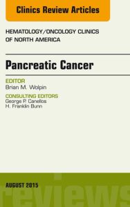 Pancreatic Cancer, An Issue of Hematology/Oncology Clinics of North America