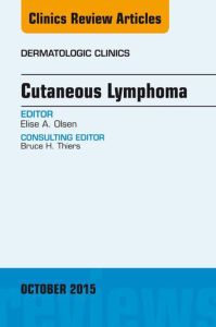 Cutaneous Lymphoma, An Issue of Dermatologic Clinics