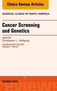 Cancer Screening and Genetics, An Issue of Surgical Clinics