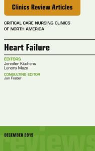 Heart Failure, An Issue of Critical Nursing Clinics