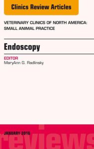 Endoscopy, An Issue of Veterinary Clinics of North America: Small Animal Practice