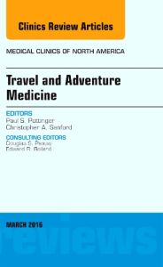 Travel and Adventure Medicine, An Issue of Medical Clinics of North America