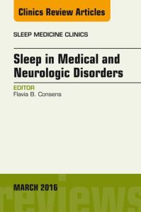 Sleep in Medical and Neurologic Disorders, An Issue of Sleep Medicine Clinics