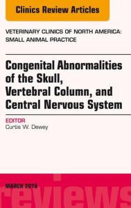 Congenital Abnormalities of the Skull, Vertebral Column, and Central Nervous System, An Issue of Veterinary Clinics of North America: Small Animal Practice, E-Book