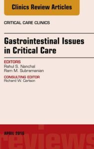 Gastrointestinal Issues in Critical Care, An Issue of Critical Care Clinics