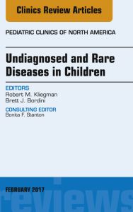 Undiagnosed and Rare Diseases in Children, An Issue of Pediatric Clinics of North America