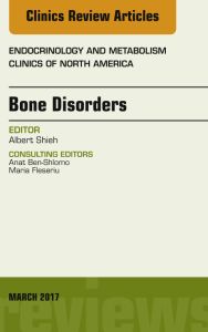 Bone Disorders, An Issue of Endocrinology and Metabolism Clinics of North America