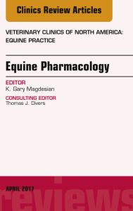 Equine Pharmacology, An Issue of Veterinary Clinics of North America: Equine Practice