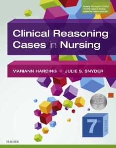 Clinical Reasoning Cases in Nursing - E-Book