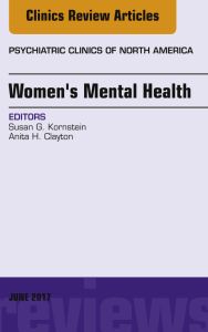 Women's Mental Health, An Issue of Psychiatric Clinics of North America