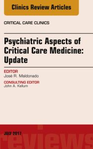 Psychiatric Aspects of Critical Care Medicine, An Issue of Critical Care Clinics