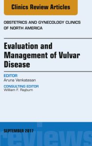 Evaluation and Management of Vulvar Disease, An Issue of Obstetrics and Gynecology Clinics