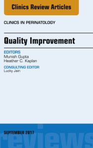 Quality Improvement, An Issue of Clinics in Perinatology