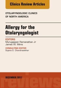 Allergy for the Otolaryngologist, An Issue of Otolaryngologic Clinics of North America, E-Book