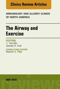 The Airway and Exercise, An Issue of Immunology and Allergy Clinics of North America