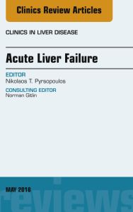 Acute Liver Failure, An Issue of Clinics in Liver Disease