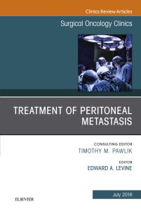 Treatment of Peritoneal Metastasis, An Issue of Surgical Oncology Clinics of North America