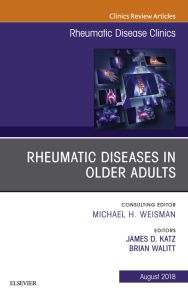 Rheumatic Diseases in Older Adults, An Issue of Rheumatic Disease Clinics of North America