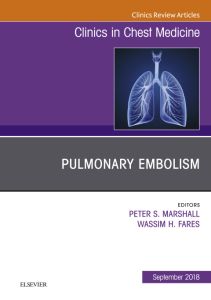 Pulmonary Embolism, An Issue of Clinics in Chest Medicine