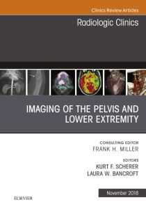 Imaging of the Pelvis and Lower Extremity, An Issue of Radiologic Clinics of North America