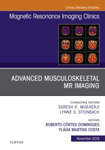 Advanced Musculoskeletal MR Imaging, An Issue of Magnetic Resonance Imaging Clinics of North America