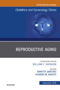 Reproductive Aging, An Issue of Obstetrics and Gynecology Clinics