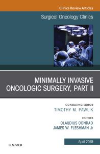 Minimally Invasive Oncologic Surgery, Part II, An Issue of Surgical Oncology Clinics of North America