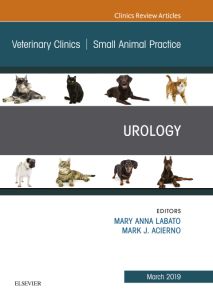 Urology, An Issue of Veterinary Clinics of North America: Small Animal Practice