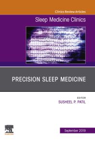 Precision Sleep Medicine, An Issue of Sleep Medicine Clinics