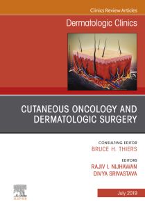 Cutaneous Oncology and Dermatologic Surgery, An Issue of Dermatologic Clinics