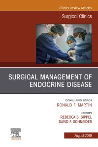 Surgical Management of Endocrine Disease, An Issue of Surgical Clinics