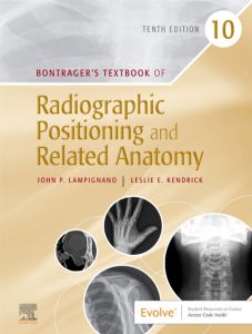 Bontrager's Textbook of Radiographic Positioning and Related Anatomy - E-Book