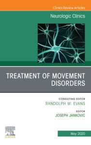 Treatment of Movement Disorders, An Issue of Neurologic Clinics