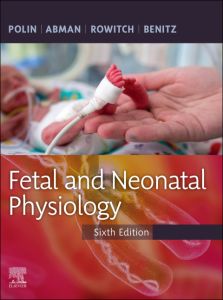 Fetal and Neonatal Physiology E-Book