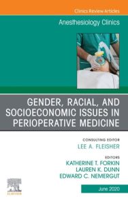 Gender, Racial, and Socioeconomic Issues in Perioperative Medicine , An Issue of Anesthesiology Clinics