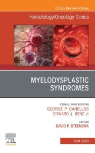 Myelodysplastic Syndromes An Issue of Hematology/Oncology Clinics of North America