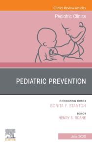 Pediatric Prevention, An Issue of Pediatric Clinics of North America