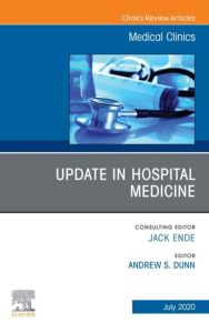 Update in Hospital Medicine, An Issue of Medical Clinics of North America