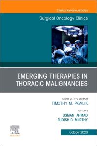 Therapies in Thoracic Malignancies, An Issue of Surgical Oncology Clinics of North America, E-Book