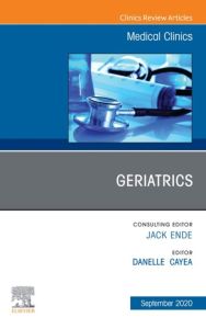 Geriatrics, An Issue of Medical Clinics of North America, E-Book