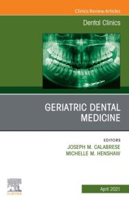 Geriatric Dental Medicine, An Issue of Dental Clinics of North America