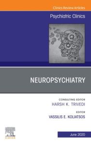 Neuropsychiatry, An Issue of Psychiatric Clinics of North America