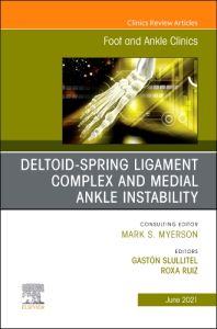 Deltoid-Spring Ligament Complex and Medial Ankle Instability, An issue of Foot and Ankle Clinics of North America, E-Book