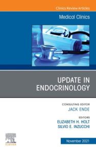 Update in Endocrinology, An Issue of Medical Clinics of North America, E-Book