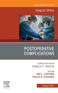 Postoperative Complications, An Issue of Surgical Clinics, E-Book